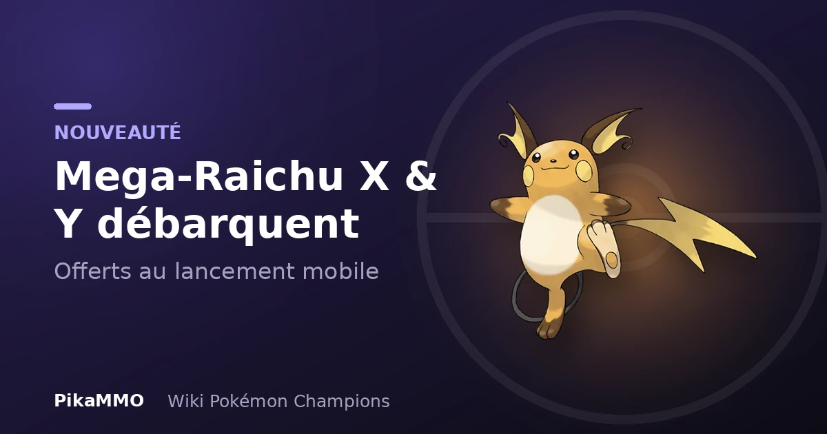 Mise à jour 1.1 : vague de Méga-Évolutions, nouveaux Pokémon et sortie mobile